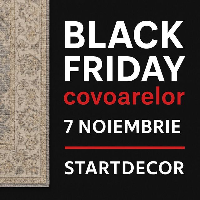 pe 7 noiembrie incepe black friday ul covoarelor la startdecor 68f9fc62046a6