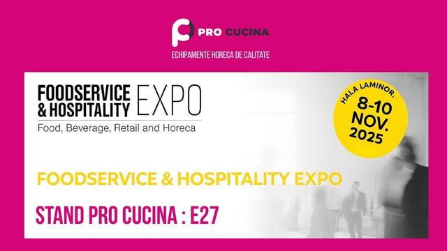 pro cucina va invita la foodservice hospitality expo 2025 echipamente profesionale si solutii complete pentru industria horeca din romania 6901ed8c69e52