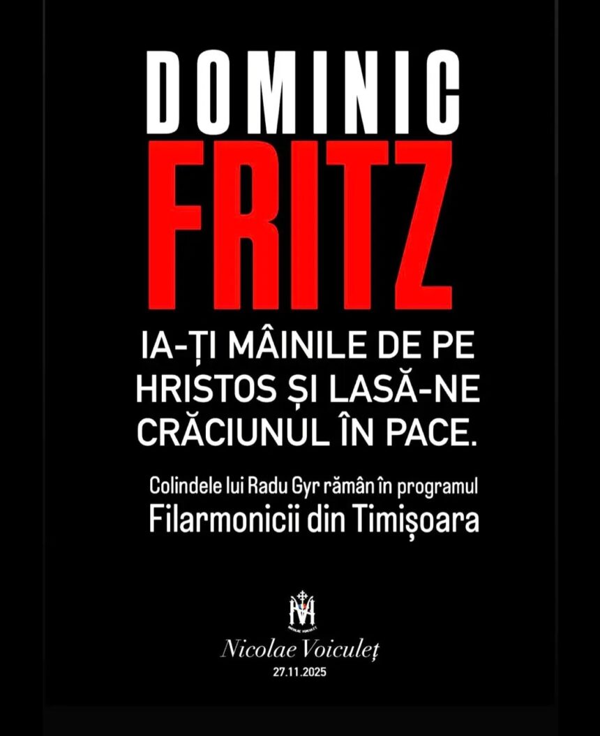 Nicolae Voiculeț critică decizia lui Dominic Fritz privind colindele lui Radu Gyr la Filarmonica Banatul