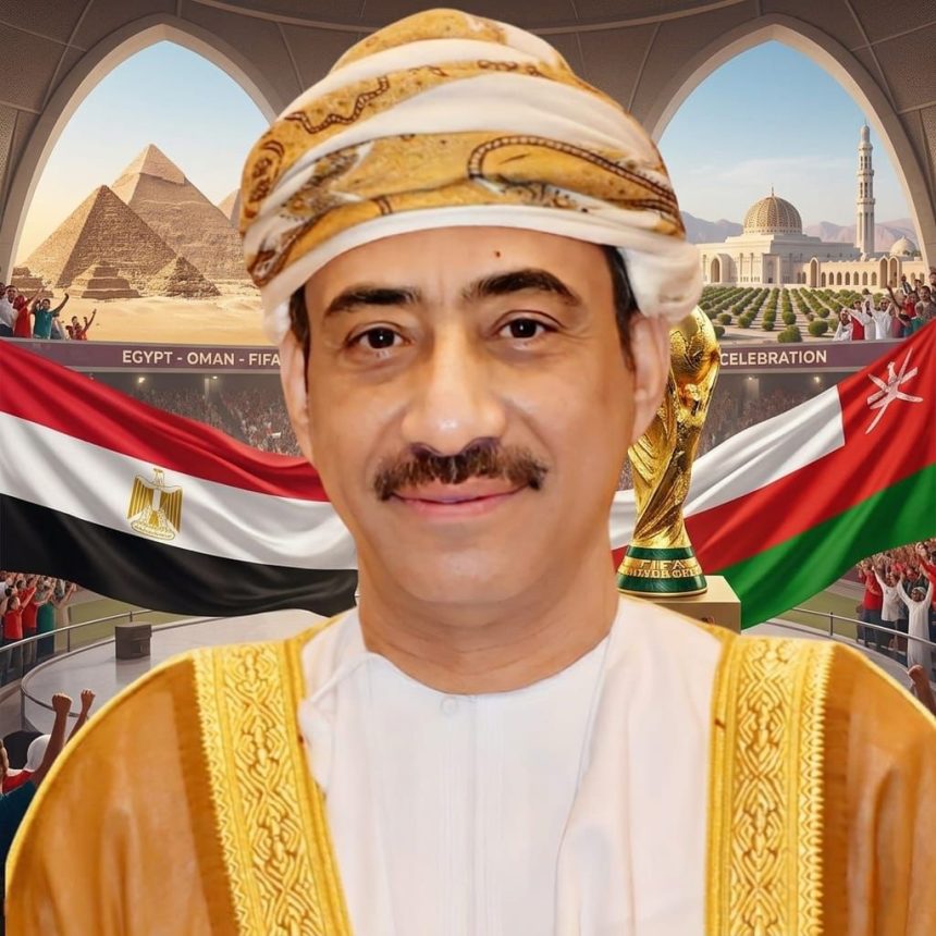 Portrait-style image accompanying a statement by Oman’s ambassador, with Egyptian and Omani flags, the World Cup trophy, and symbolic landmarks of Egypt and Oman.