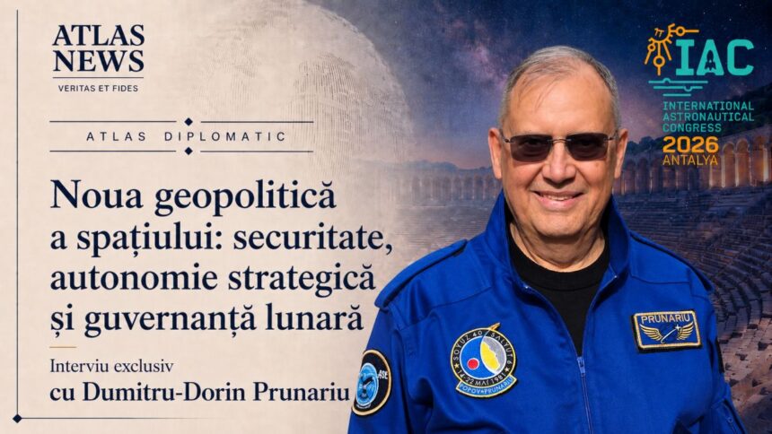Dumitru-Dorin Prunariu — interviu exclusiv Atlas News România despre geopolitica spațiului, securitate, autonomie strategică și guvernanță lunară